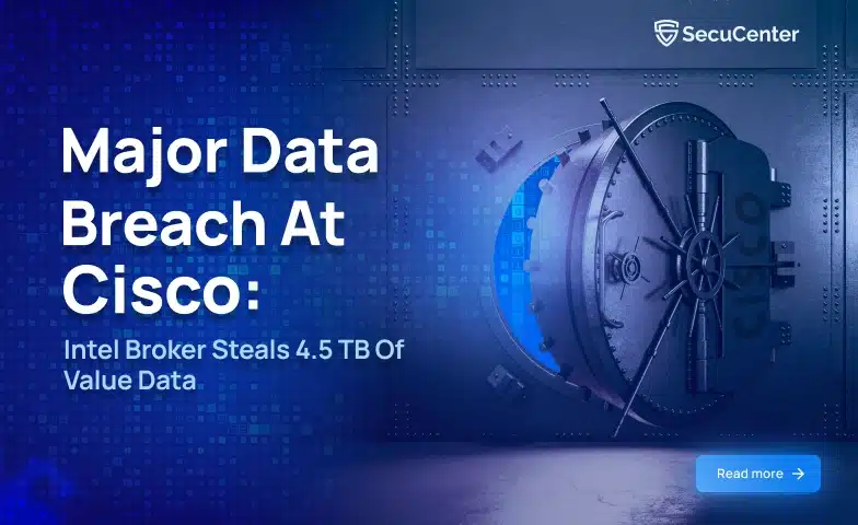Major Data Breach At Cisco: Intel Broker Steals 4.5 TB Of Value Data